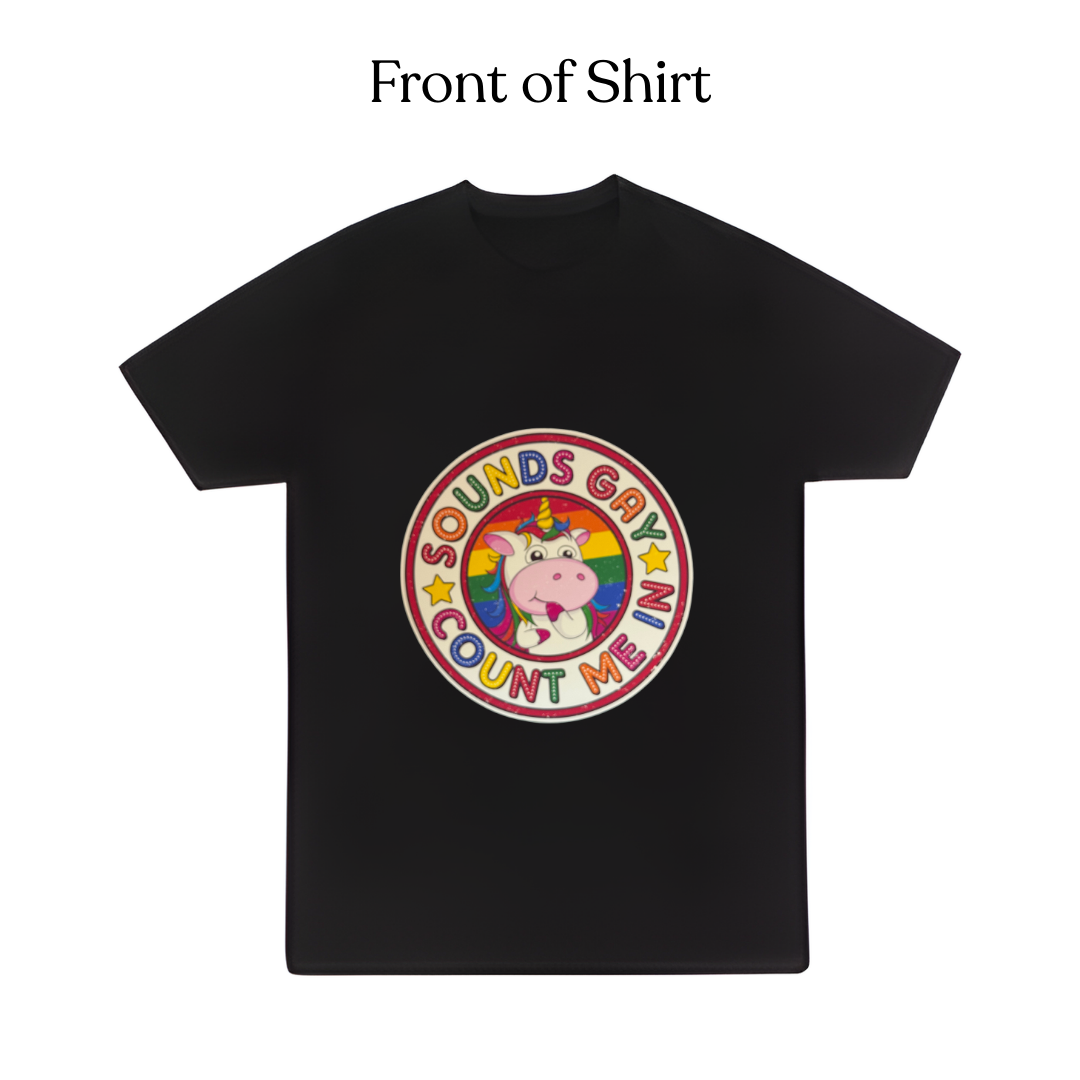 Pride T-Shirt - Sounds Gay, Count Me In!