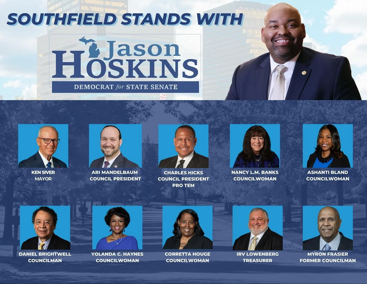 Southfield has always been home to strong leadership &mdash; and I&rsquo;m honored that so many of our local leaders are standing with me in my campaign for State Senate.

These are the people who know our community best. They&rsquo;ve seen my work u
