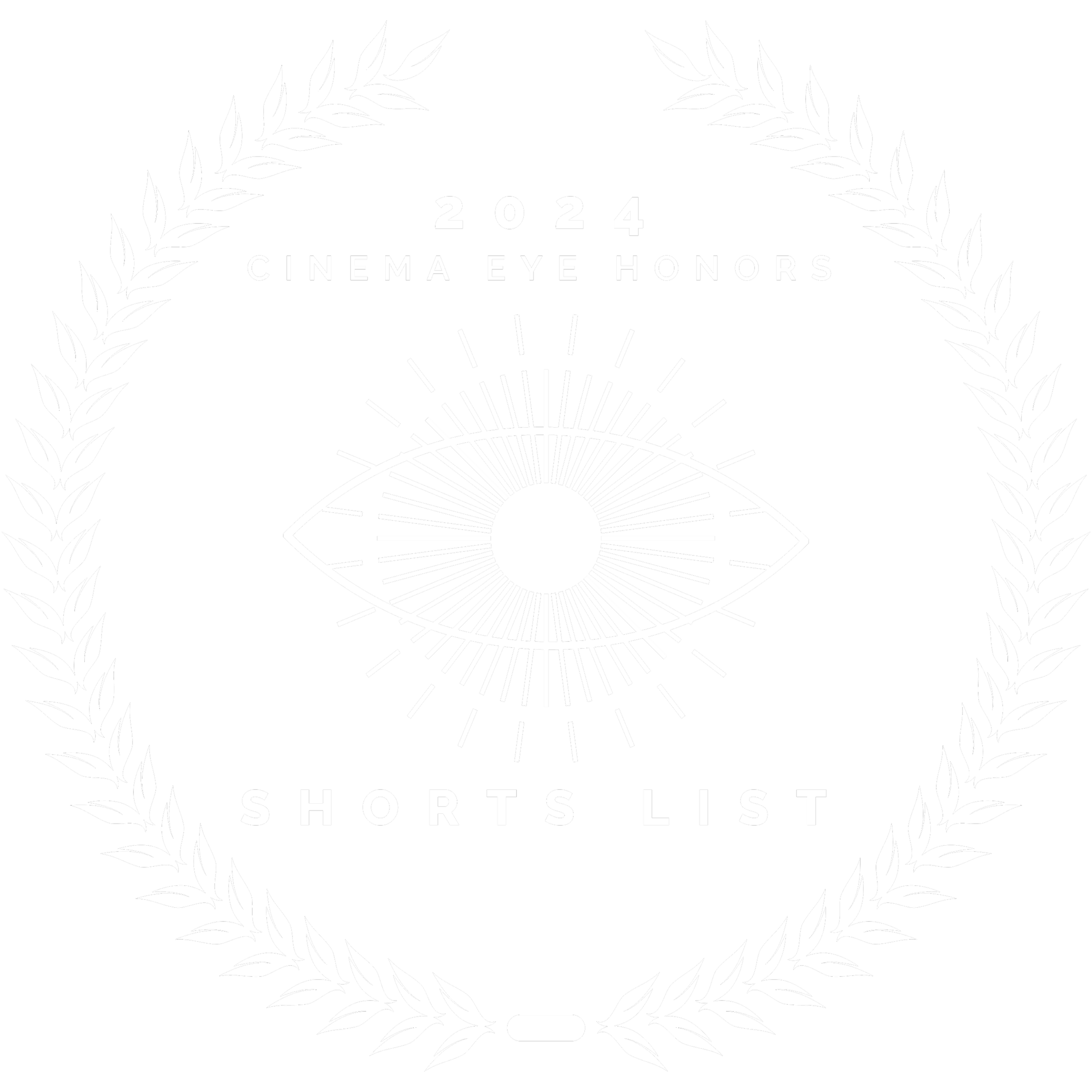 Black background with white text and graphics, featuring a laurel wreath border. In the center, an eye with radiating lines, and text above and below reading "2024 Cinema Eye Honors Shorts List."