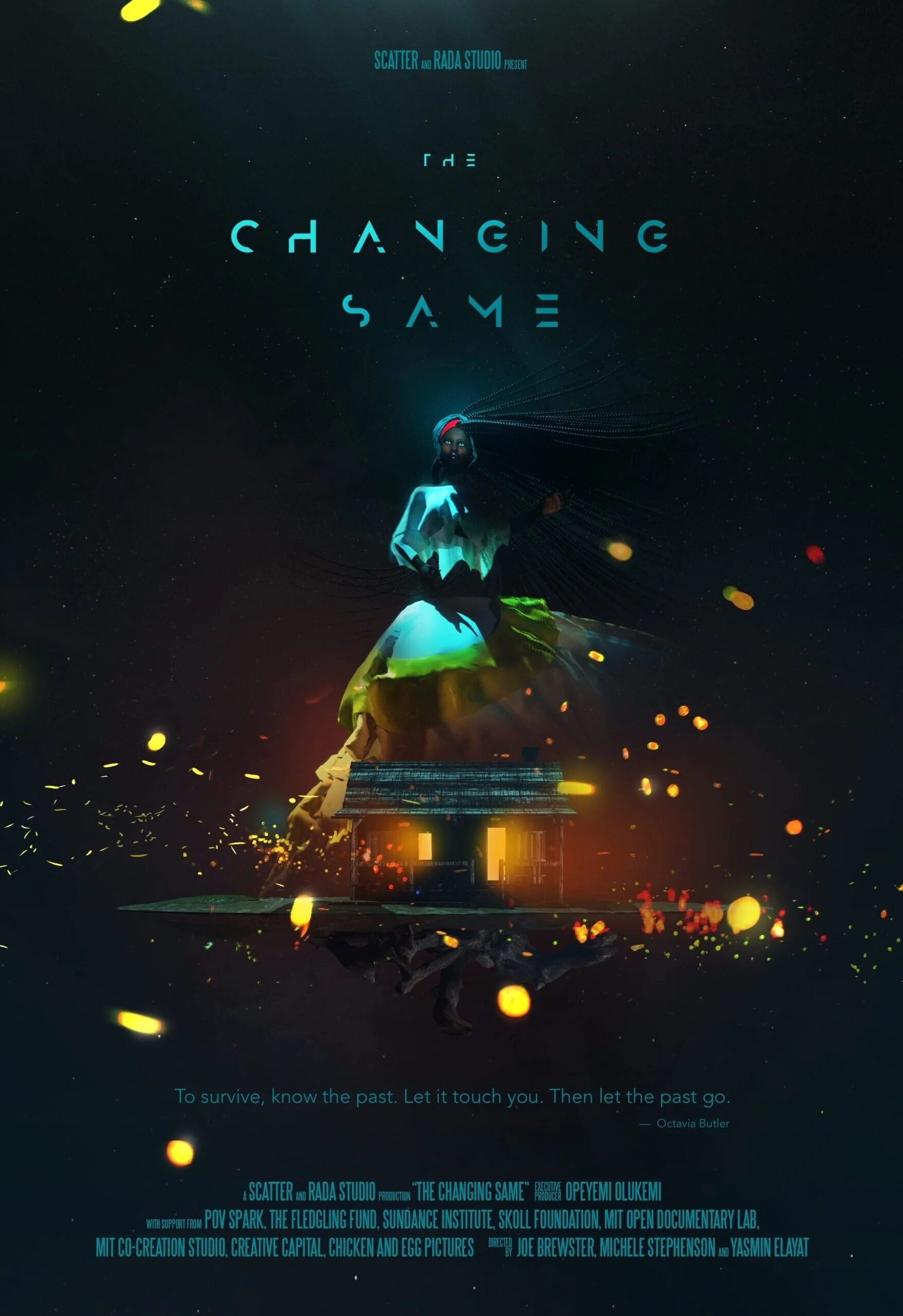 A digital poster for a film titled 'The Changing Same' features a stylized image of a woman with glowing features, sitting above a small house with illuminated windows, surrounded by floating lights and particles in a dark space setting. The poster i