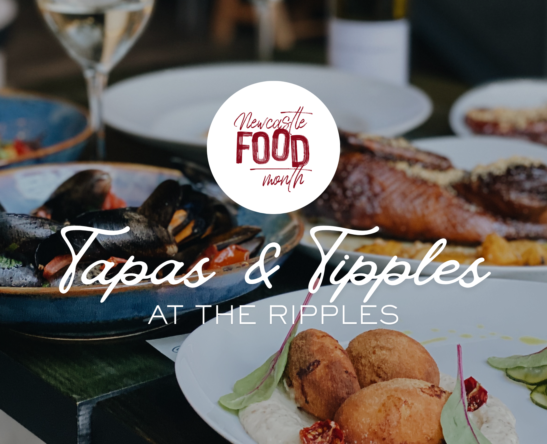 NEWCASTLE FOOD MONTH: Tapas &amp; TIPPLES AT THE RIPPLES
