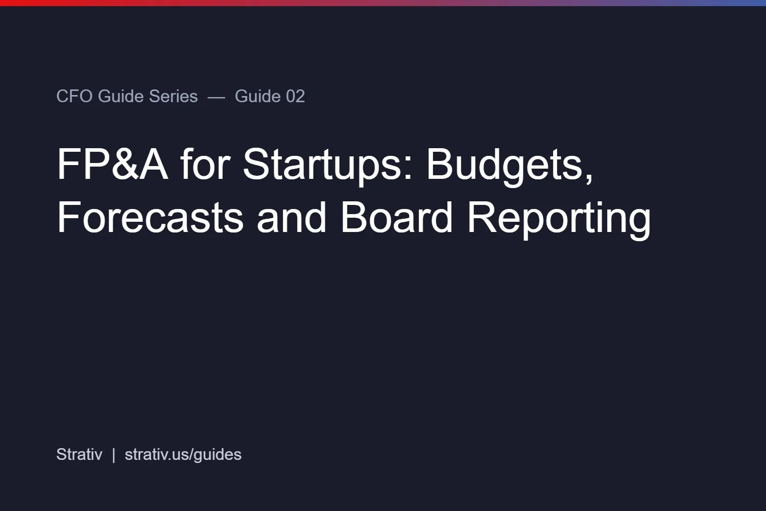 FP&A for Startups: Budgets, Forecasts and Board Reporting