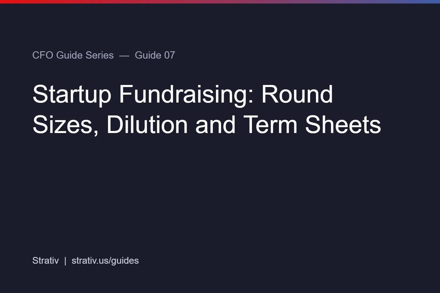 Startup Fundraising: Round Sizes, Dilution and Term Sheets
