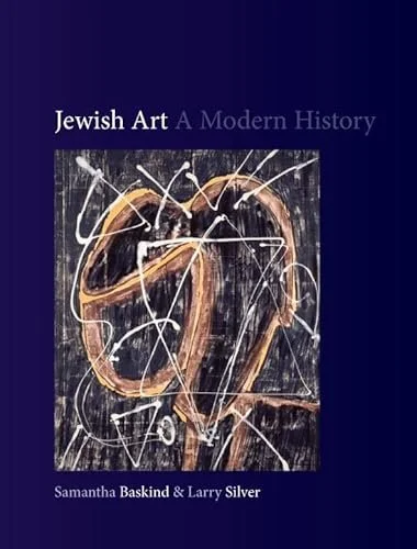 Cover of a book titled 'Jewish Art: A Modern History' by Samantha Baskind and Larry Silver, featuring abstract artwork with a heart shape.