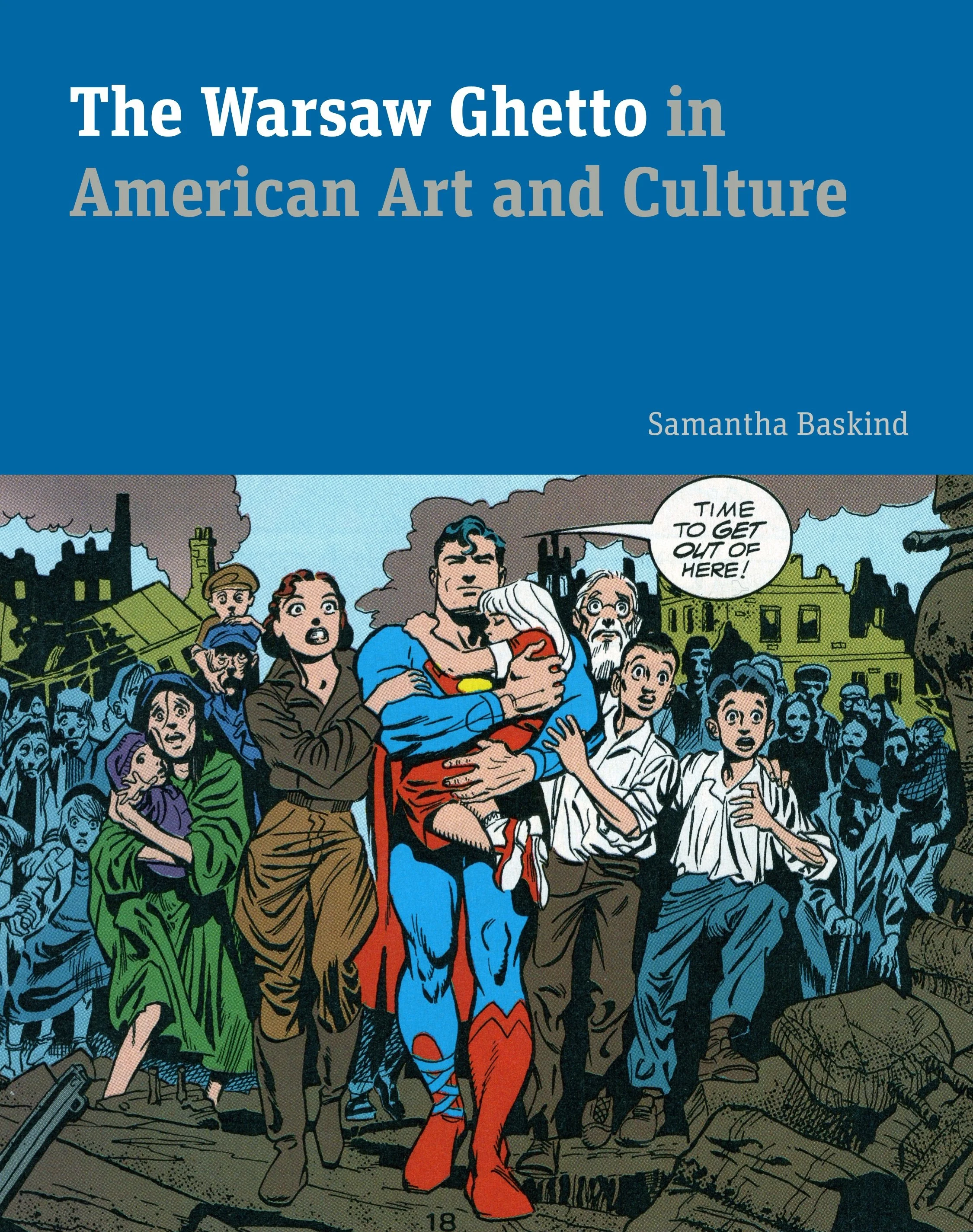 Book cover titled 'The Warsaw Ghetto in American Art and Culture' by Samantha Baskind, featuring a comic-style illustration of a refugee crowd escaping from the Warsaw Ghetto, with Superman carrying a young girl and a speech bubble saying 'Time to get out of here!'