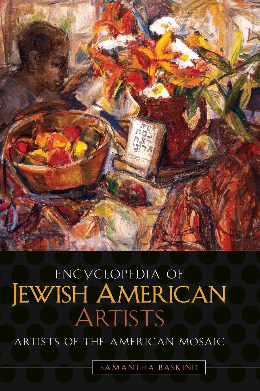 Book cover titled 'Encyclopedia of Jewish American Artists' featuring a colorful, expressive painting of a young girl reading a book surrounded by flowers and fruit.
