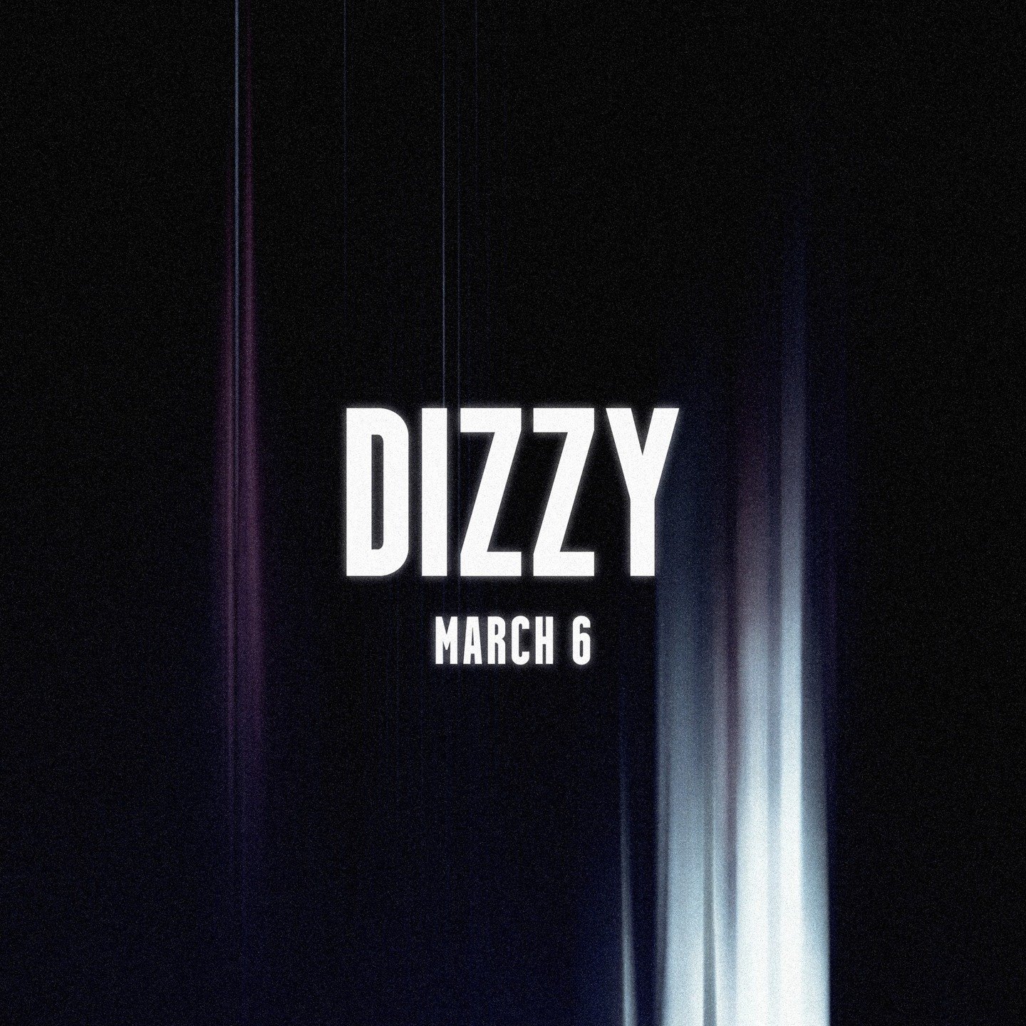 'DIZZY' OUT MARCH 6TH