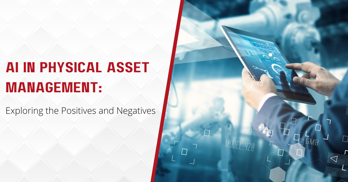 AI in Physical Asset Management: Exploring the Positives and Negatives