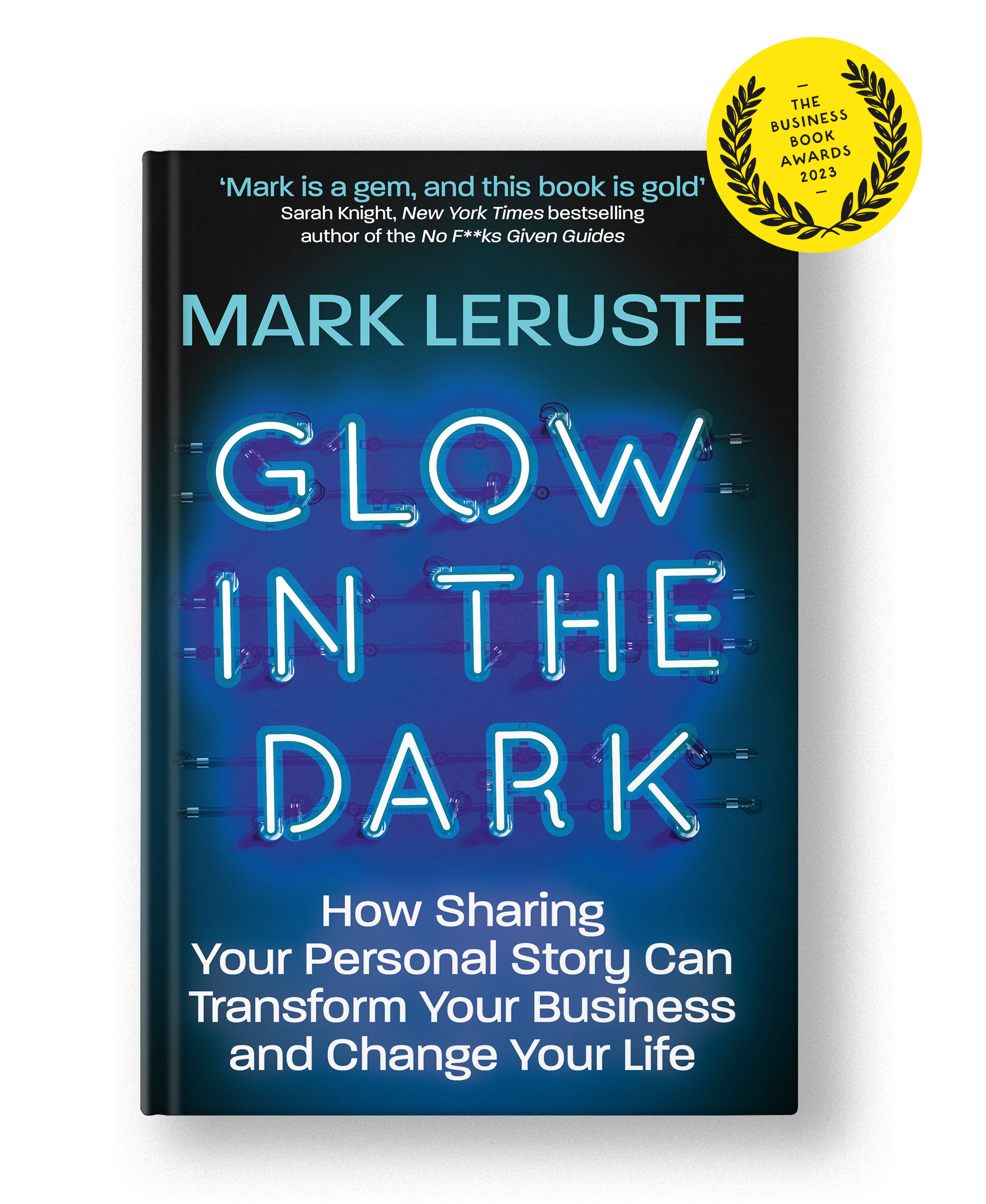 Book cover titled 'Glow in the Dark' by Mark Leruste, with subtitle 'How Sharing Your Personal Story Can Transform Your Business and Change Your Life,' featuring a neon sign design on the cover and a gold seal in the top right corner that says 'The Business Book Awards 2023'.