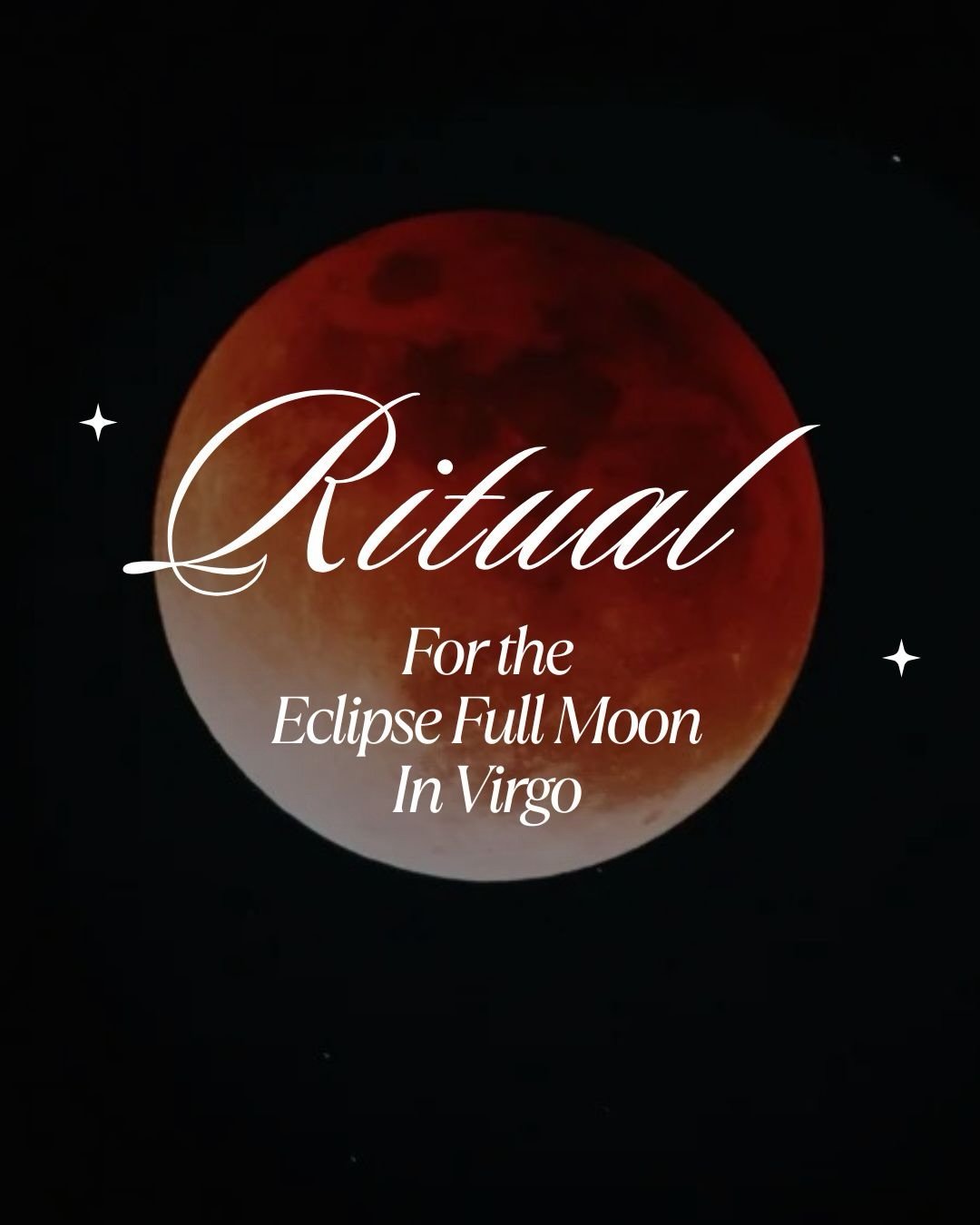 This Full Moon arrives as a Total Lunar Eclipse in Virgo.
A blood moon will turn the sky red in the early morning hours.   Eclipses, and full moons, ask for release. An eclipse emphasizes that energy. Virgo asks for refinement. This is a moment to ge