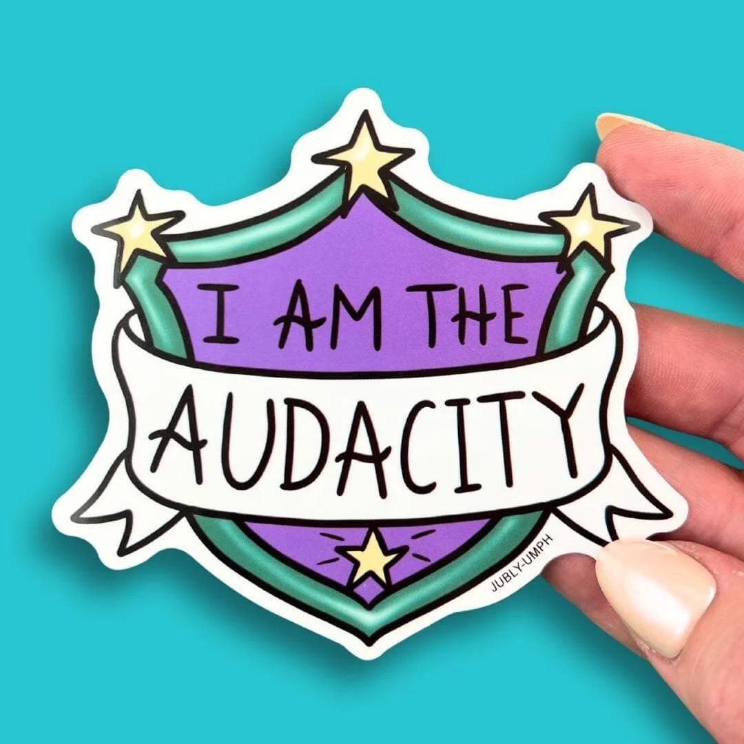 I-am-the-audacity-sticker2_b77abdc9-249a-4f44-a74a-7c10524640ac.jpg