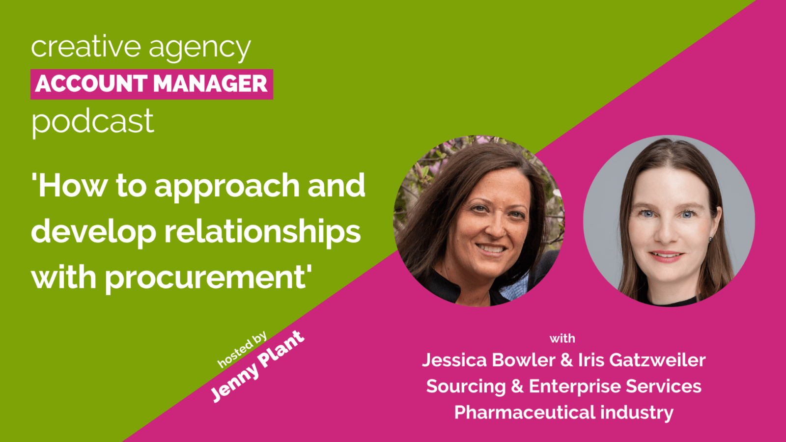 How to approach & develop relationships with procurement, with Jessica Bowler & Iris Gatzweiler