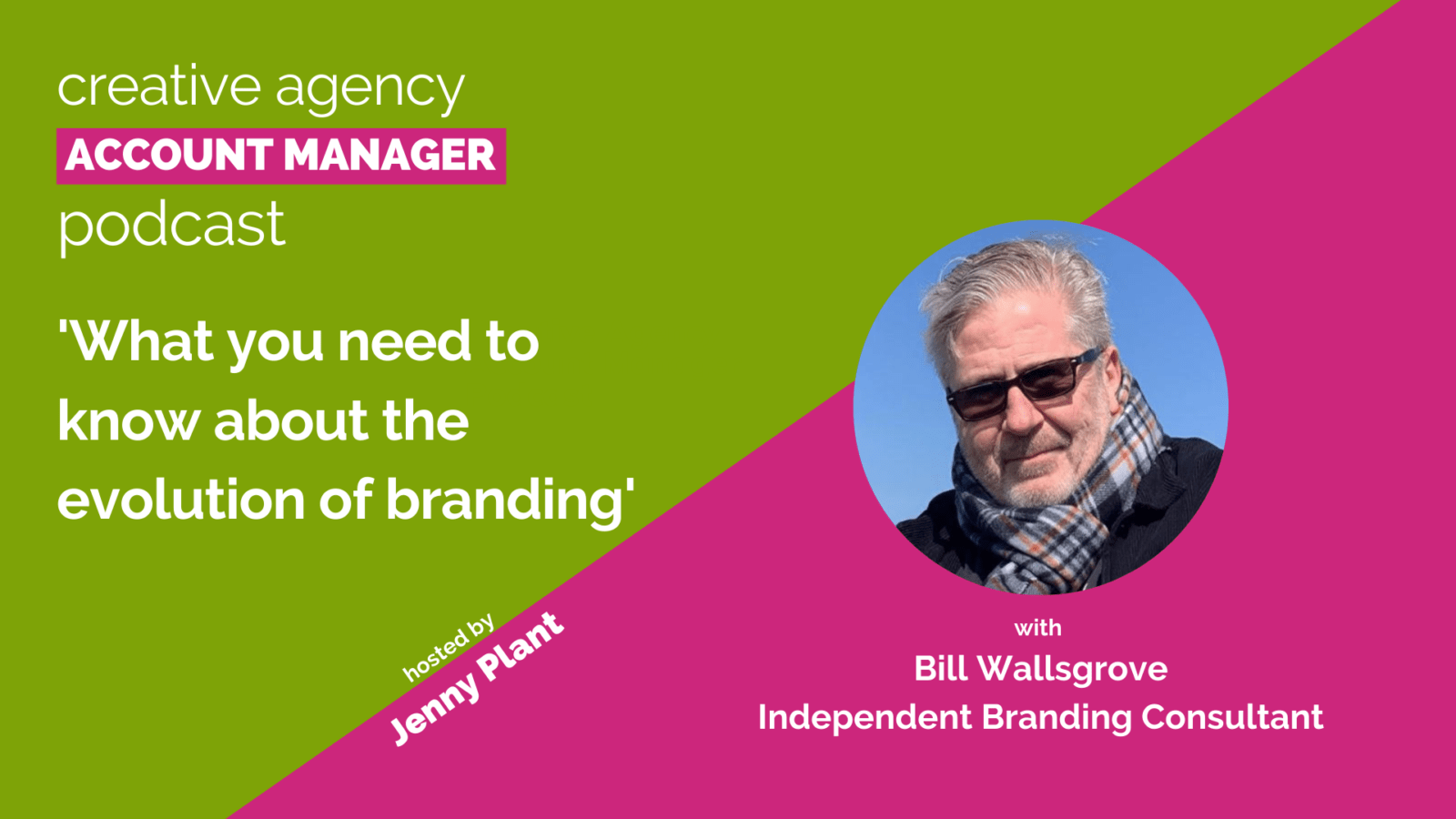 What you need to know about the evolution of branding, with Bill Wallsgrove