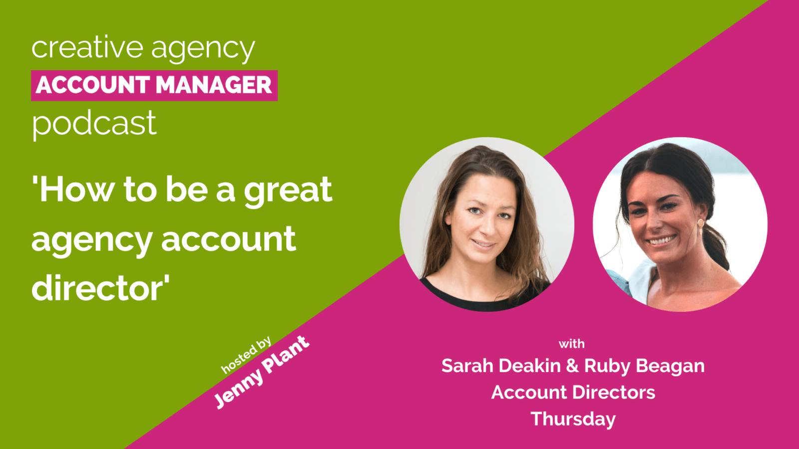 How to be a great agency account director, with Sarah Deakin & Ruby Beagan