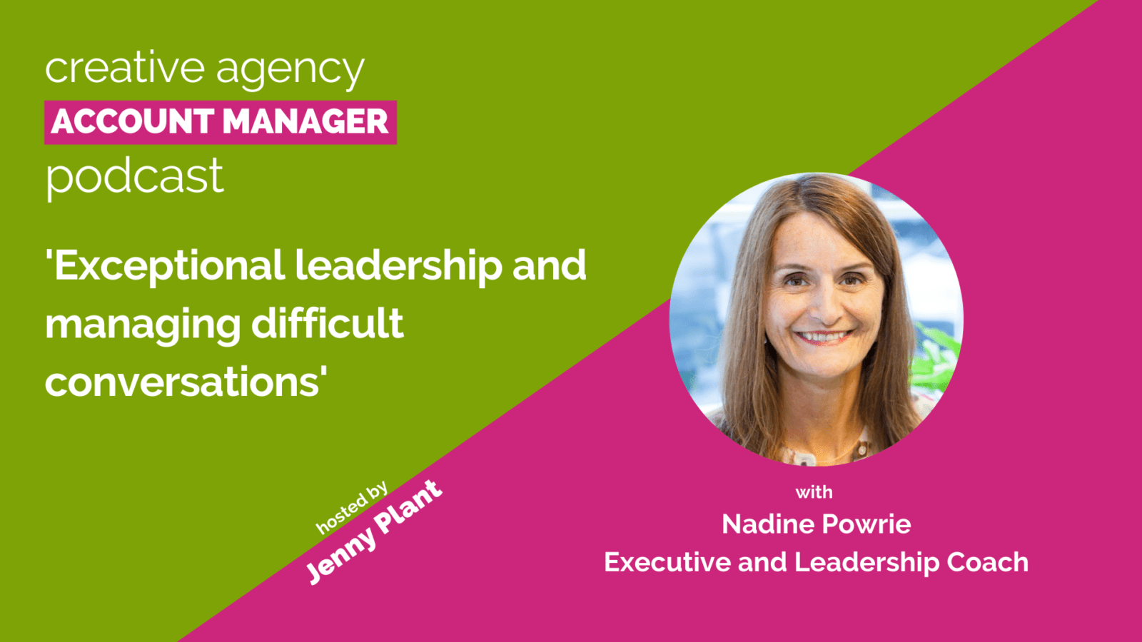 Exceptional leadership and managing difficult conversations, with Nadine Powrie