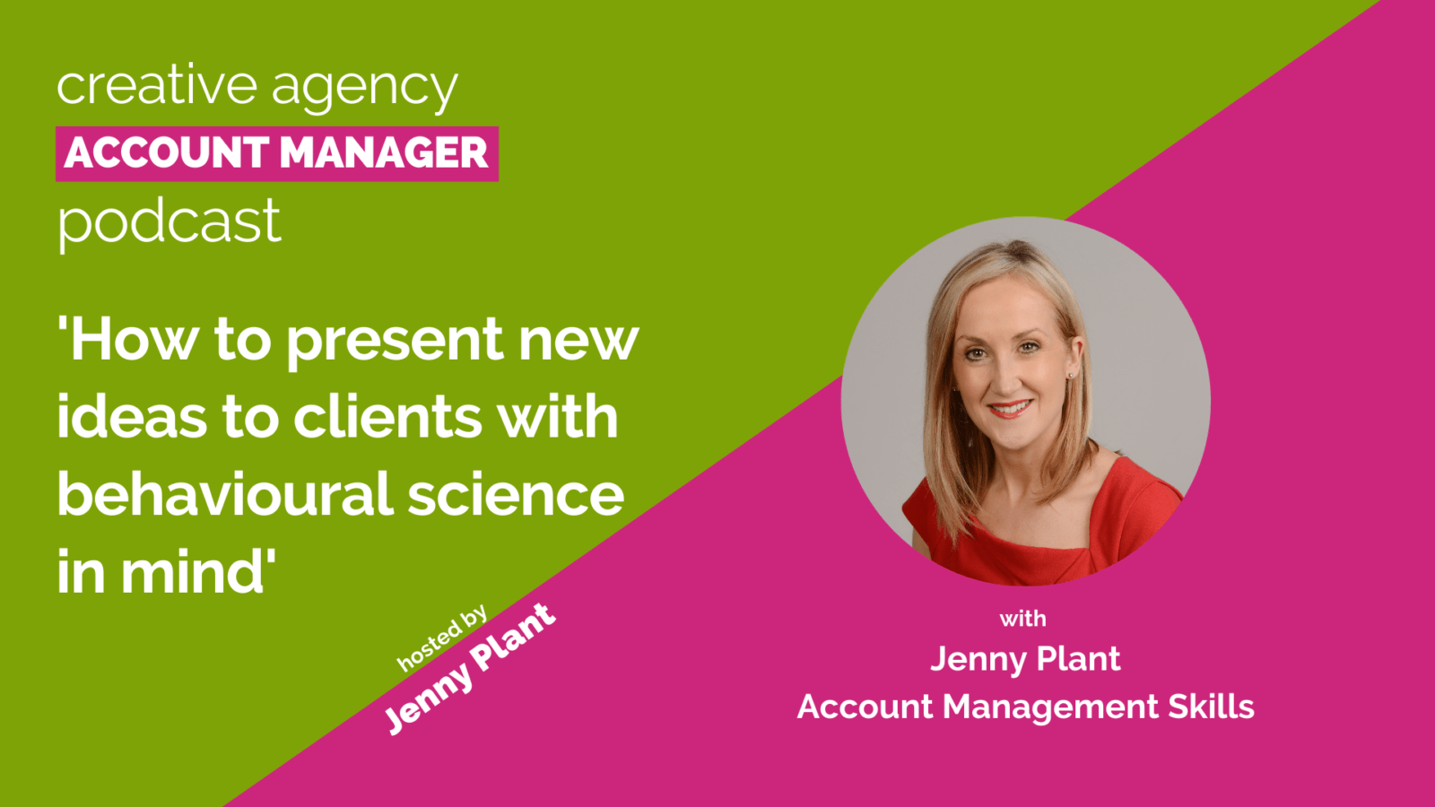 How to present new ideas to clients with behavioural science in mind, with Jenny Plant