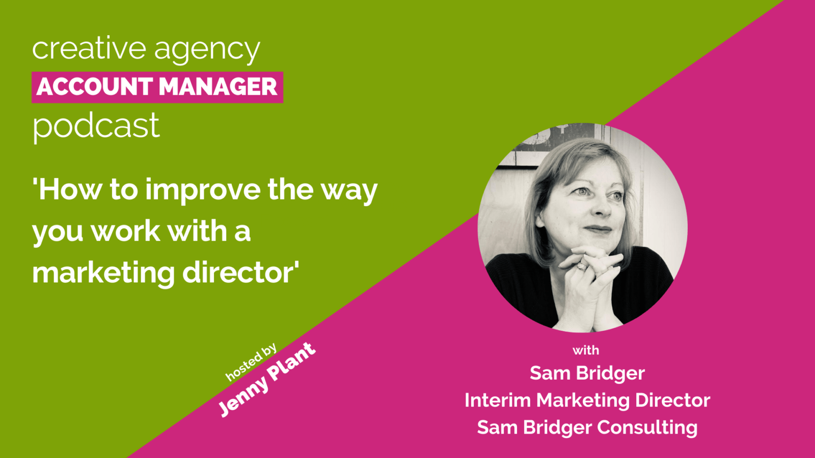 How to improve the way you work with a marketing director, with Sam Bridger