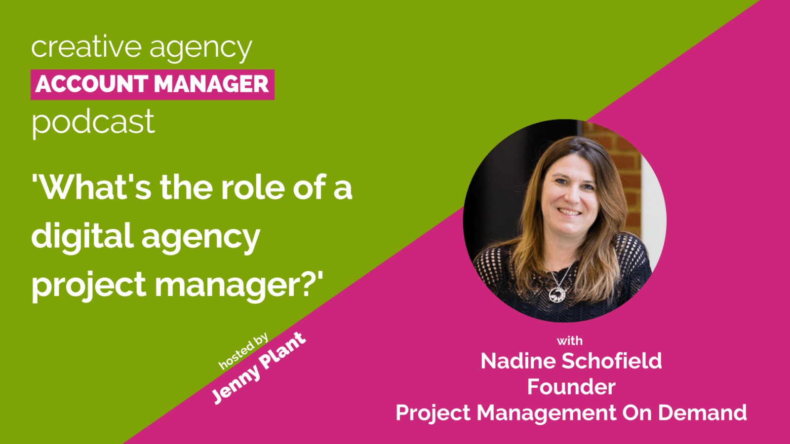 What's the role of a digital agency project manager?, with Nadine Schofield