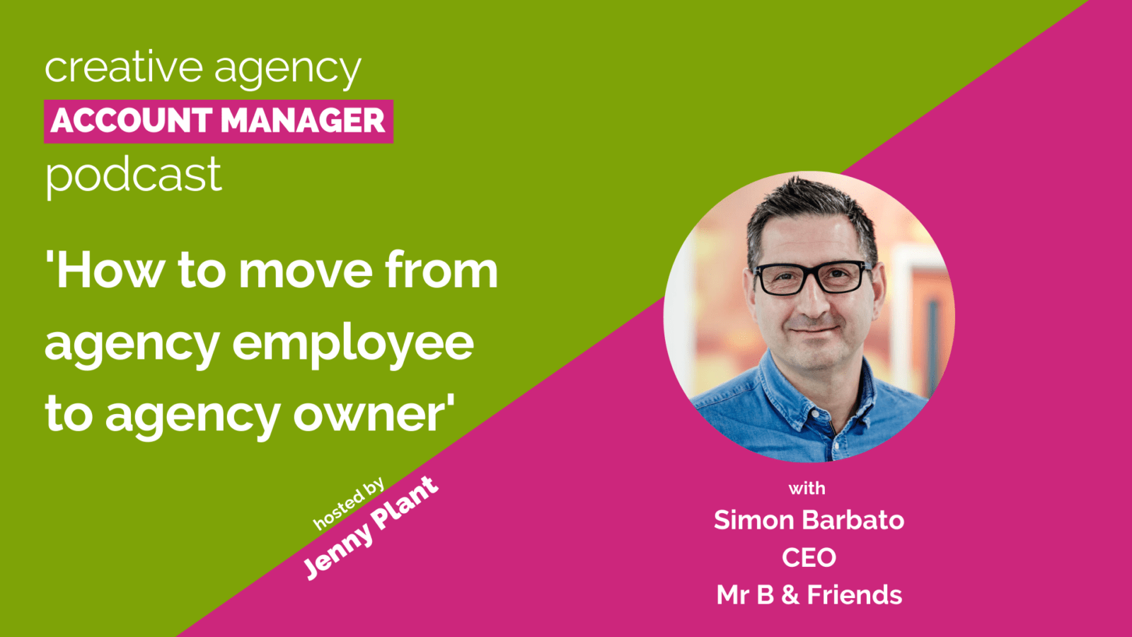 How to move from agency employee to agency owner, with Simon Barbato