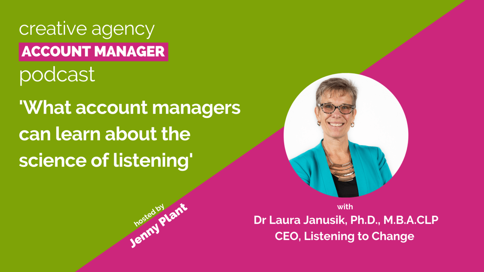 What account managers can learn from the science of listening, with Dr Laura Janusik, Ph.D., M.B.A.CLP