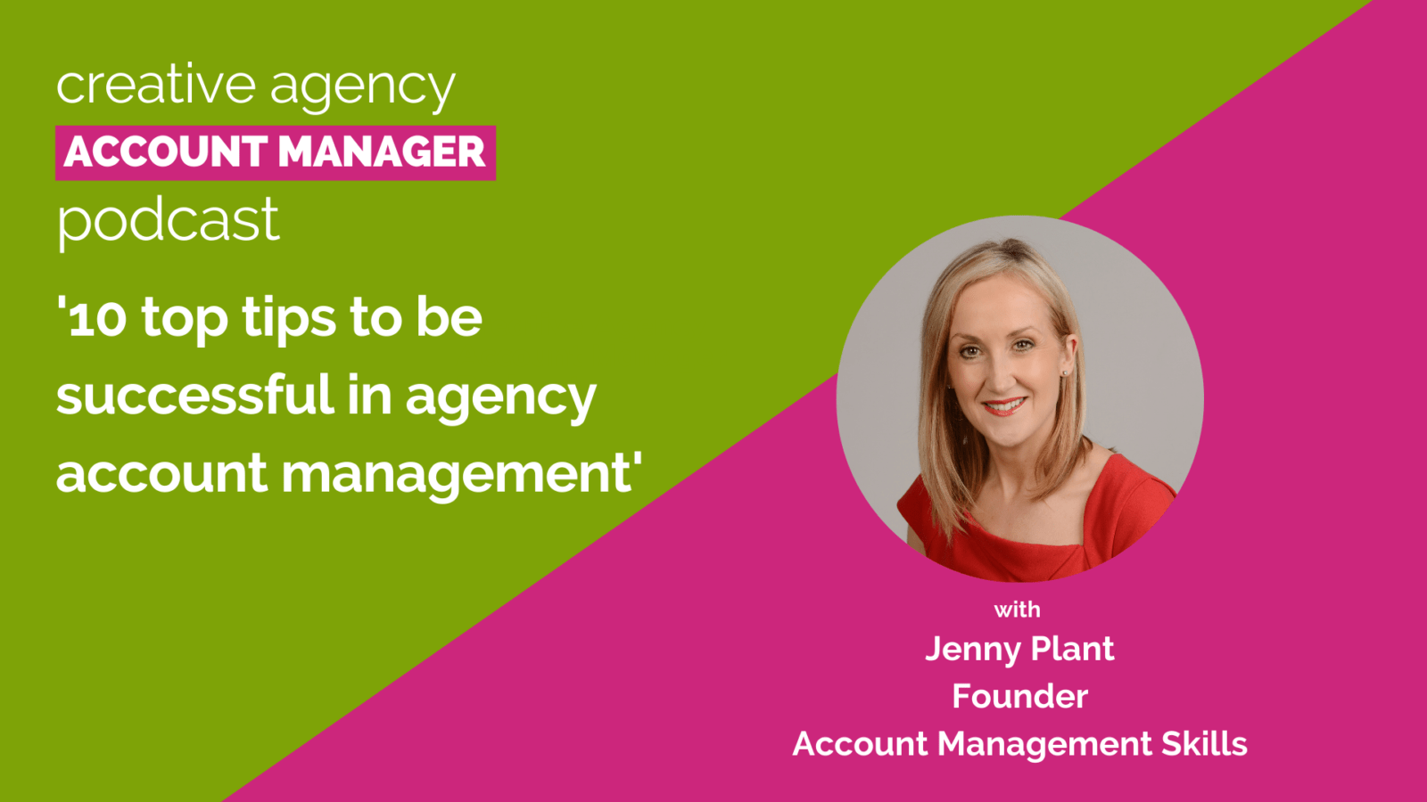 10 top tips to be successful in agency account management, with Jenny Plant