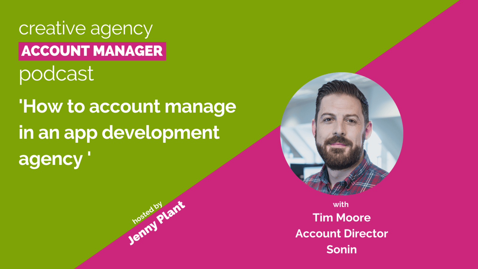 How to account manage in an app development agency with Tim Moore