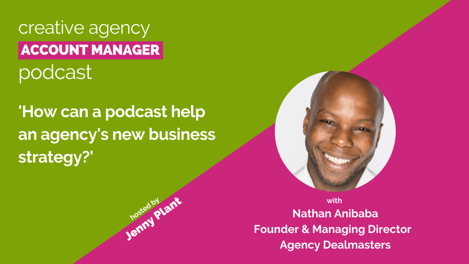 How can a podcast help an agency's new business strategy?, with Nathan Anibaba