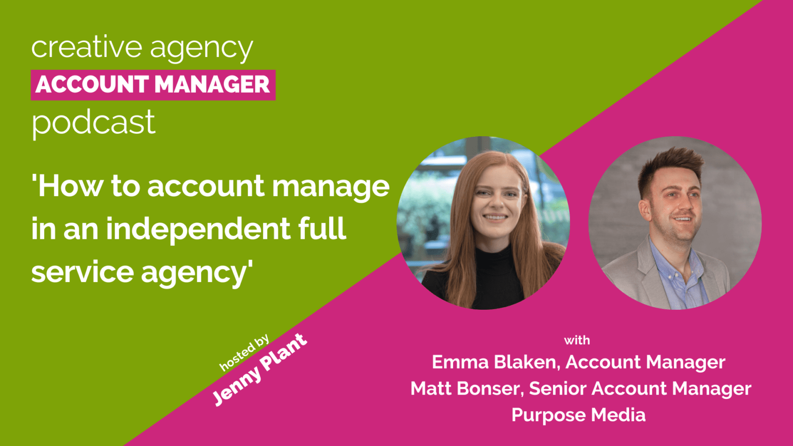 How to account manage in an independent full service agency, with Emma Blaken and Matt Bonser