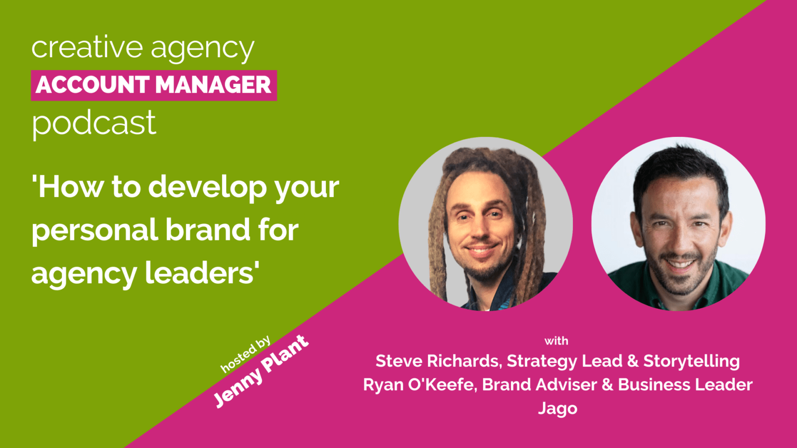 How to develop your personal brand for agency leaders with Steve Richards and Ryan O’Keeffe