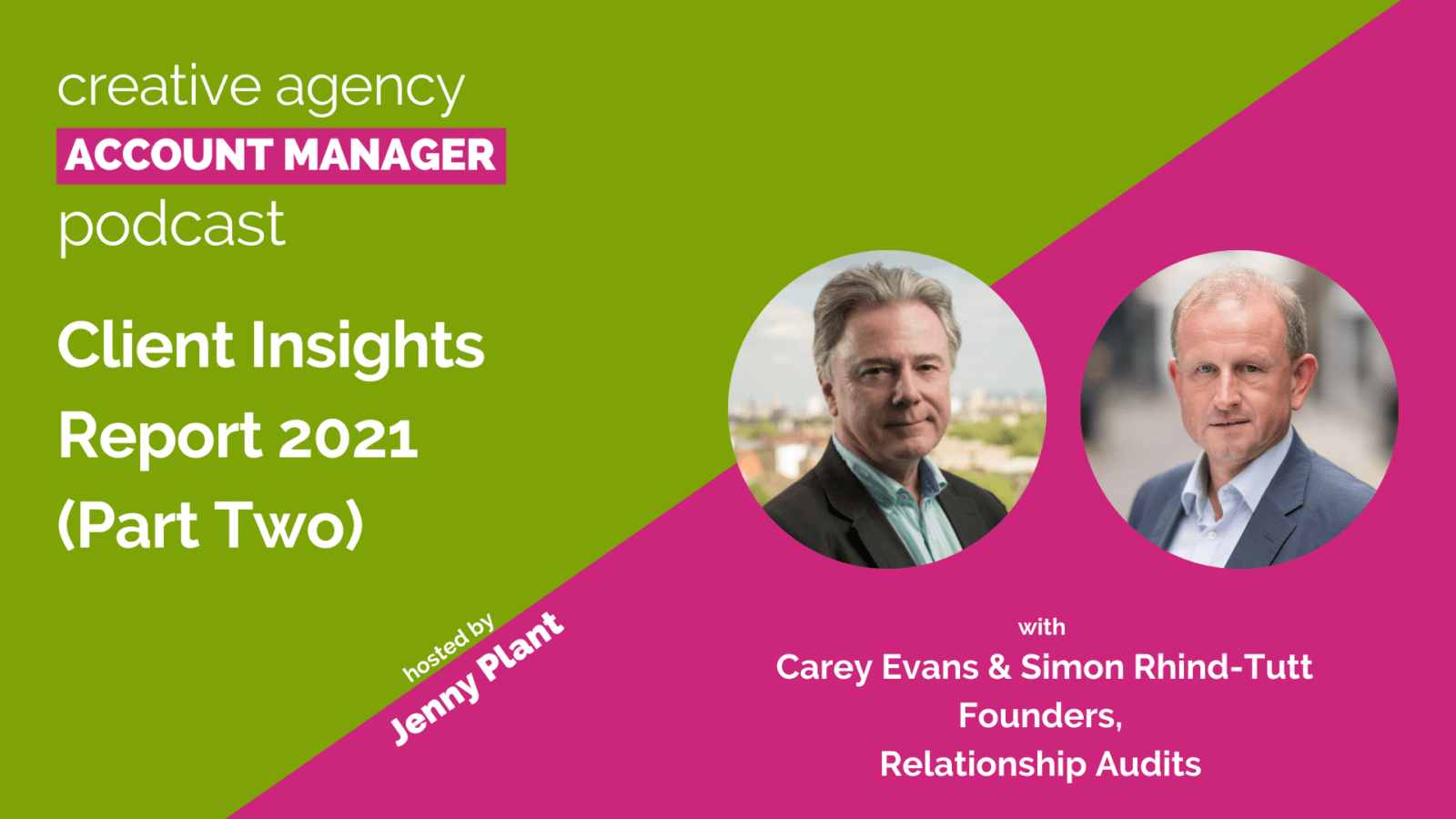 Client Insights Report (part two) with Carey Evans & Simon Rhind-Tutt