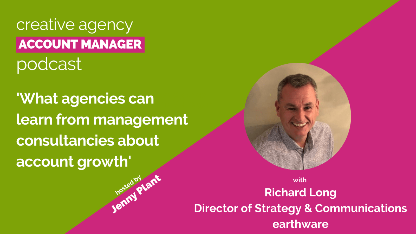 What agencies can learn from management consultancies about account growth, with Richard Long