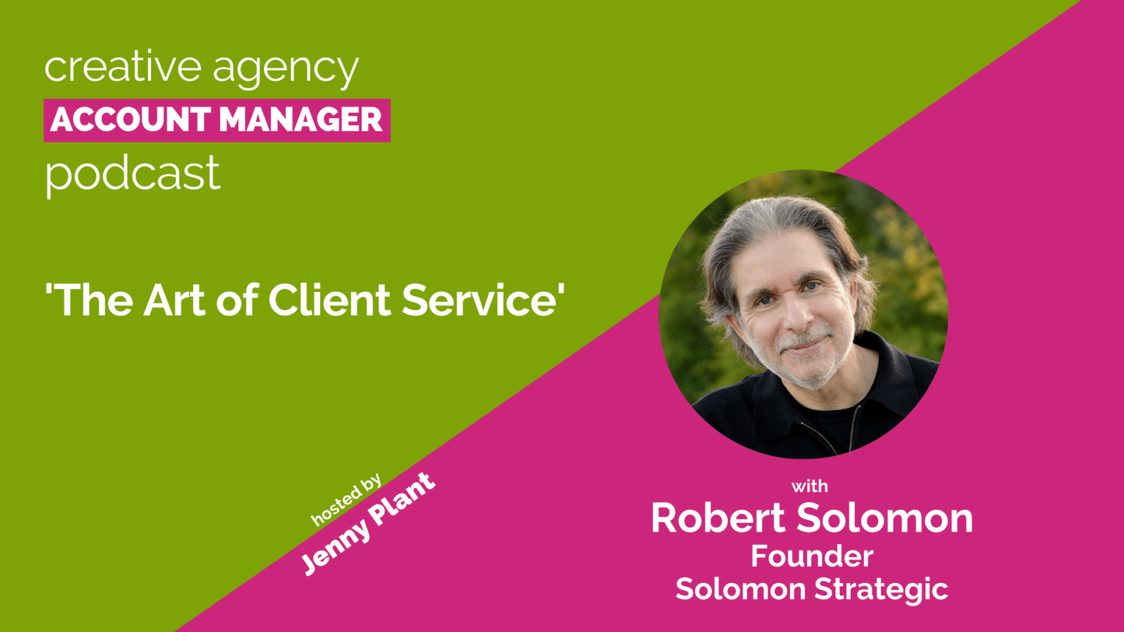 The Art of Client Service, with Robert Solomon
