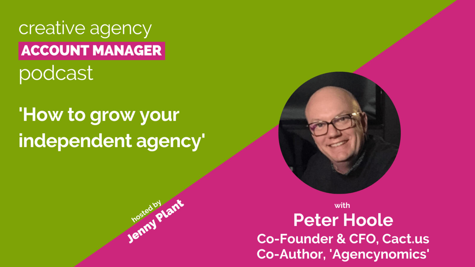 How to grow your independent agency, with Agencynomics co-author Peter Hoole