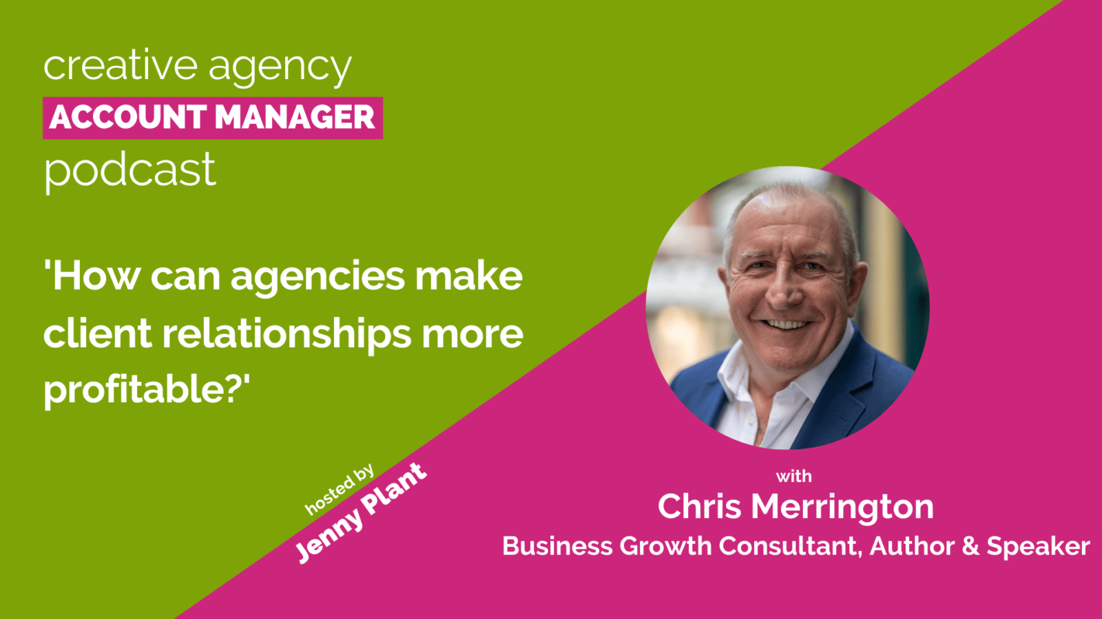 How can agencies make client relationships more profitable?, with Chris Merrington