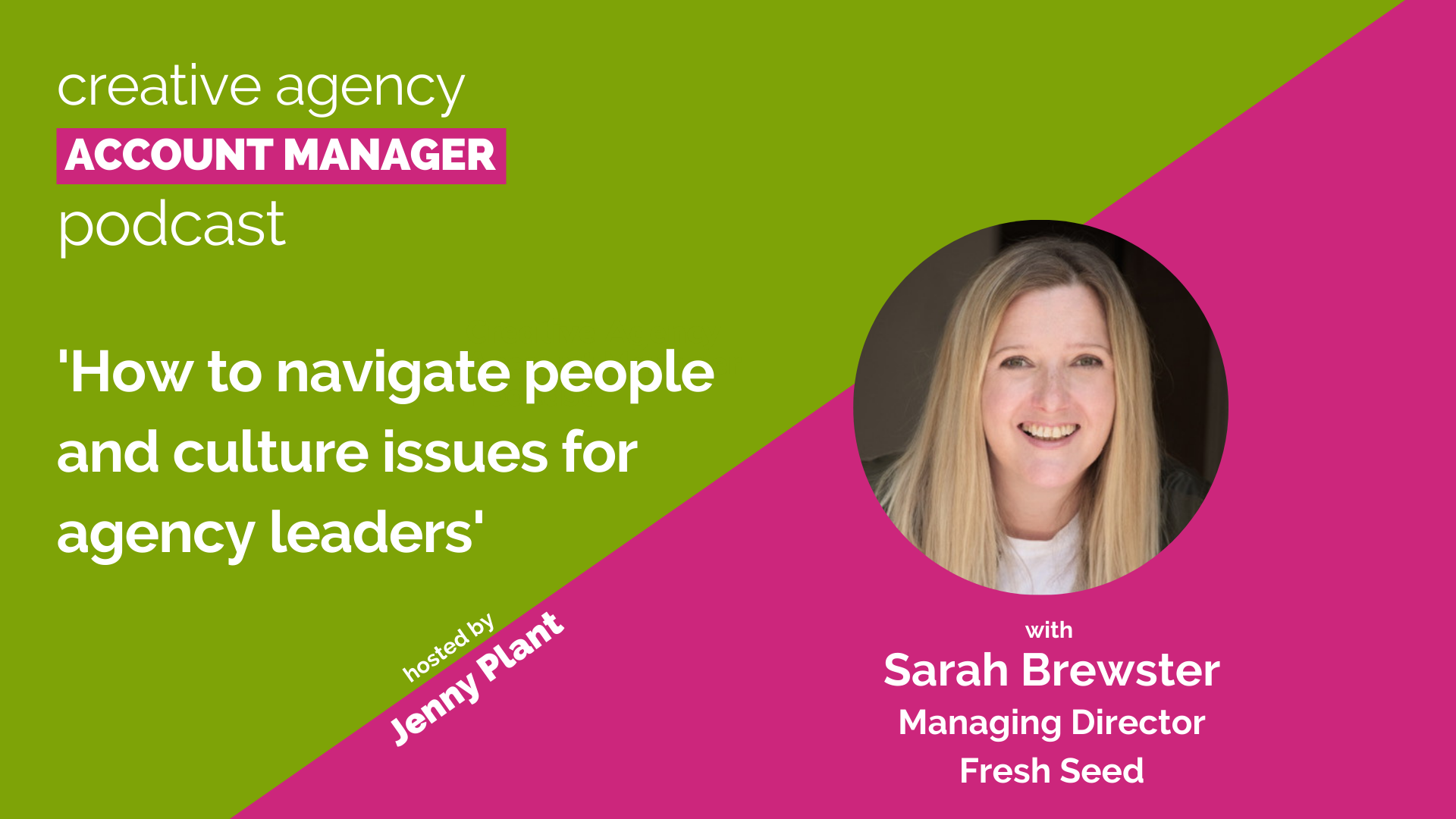 How to navigate people and culture issues for agency leaders, with Sarah Brewster