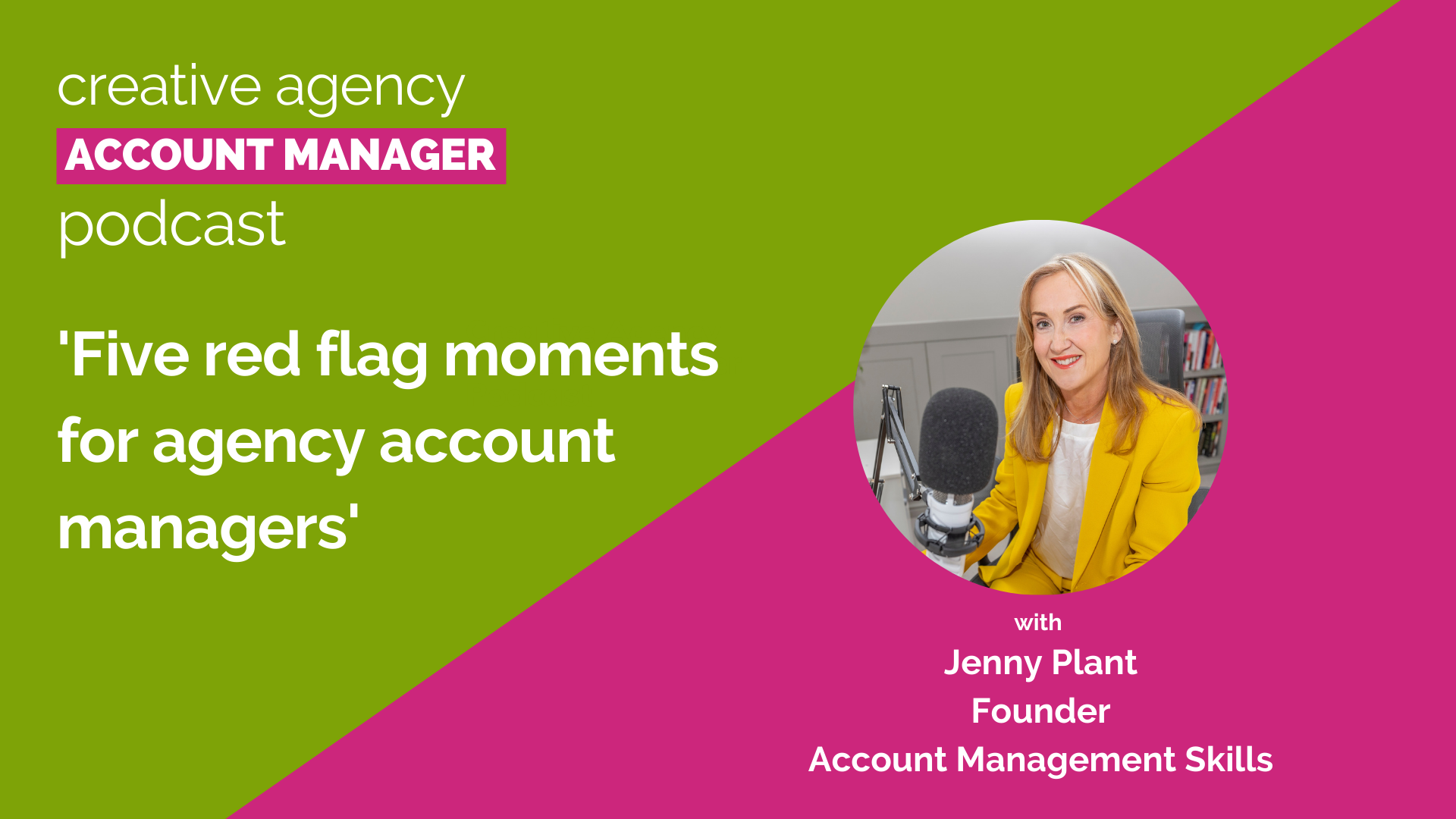Five red flag moments for agency account managers, with Jenny Plant