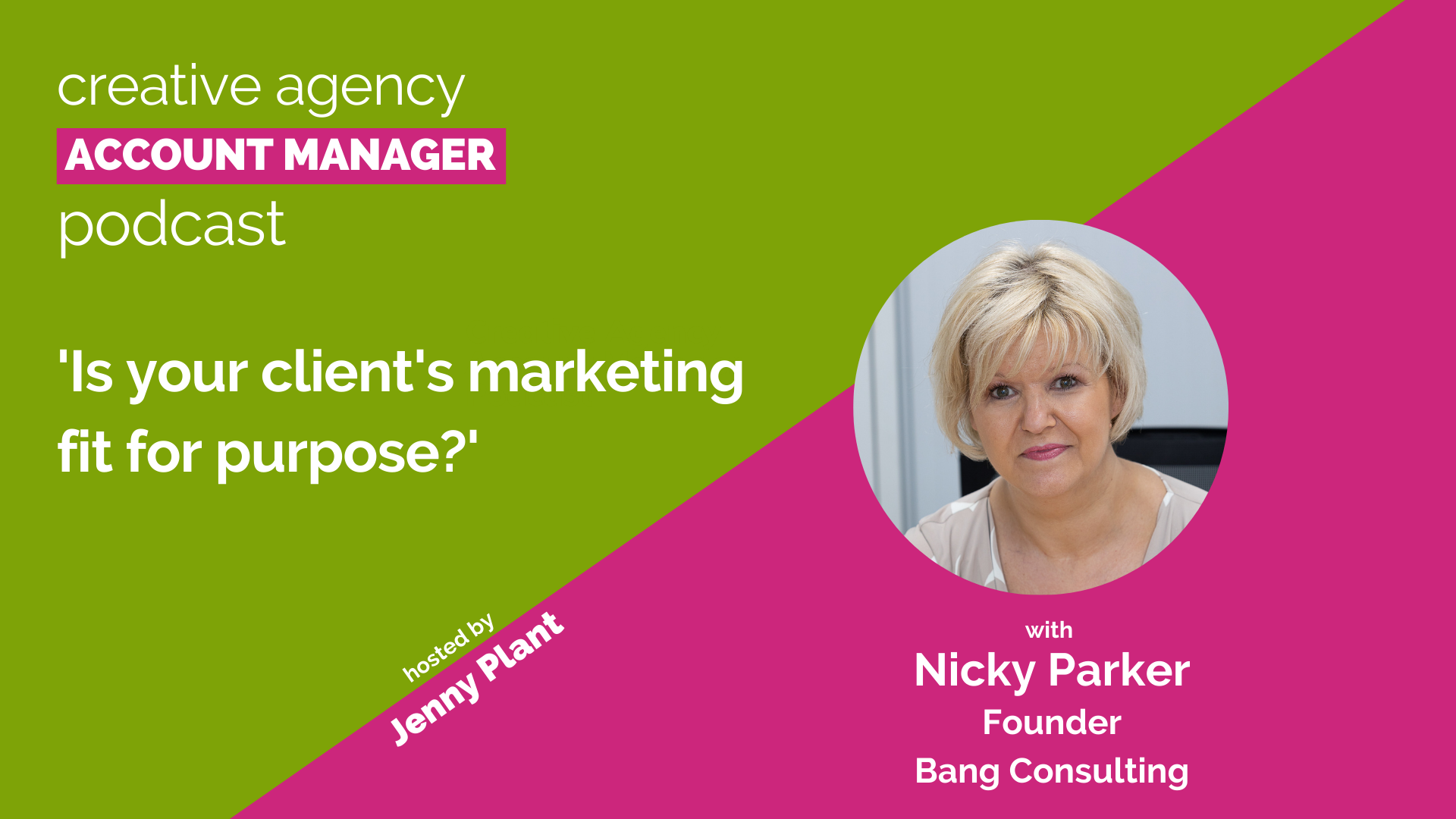 Is your client's marketing fit for purpose?, with Nicky Parker