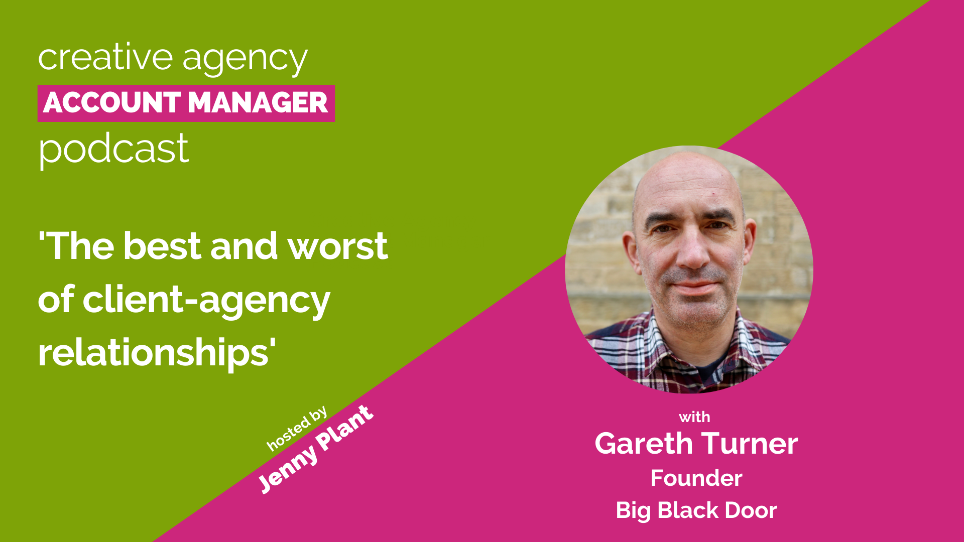 The best and worst of client-agency relationships, with Gareth Turner