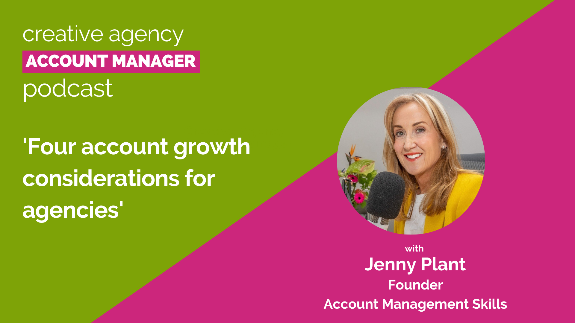 Four account growth considerations for agencies, with Jenny Plant