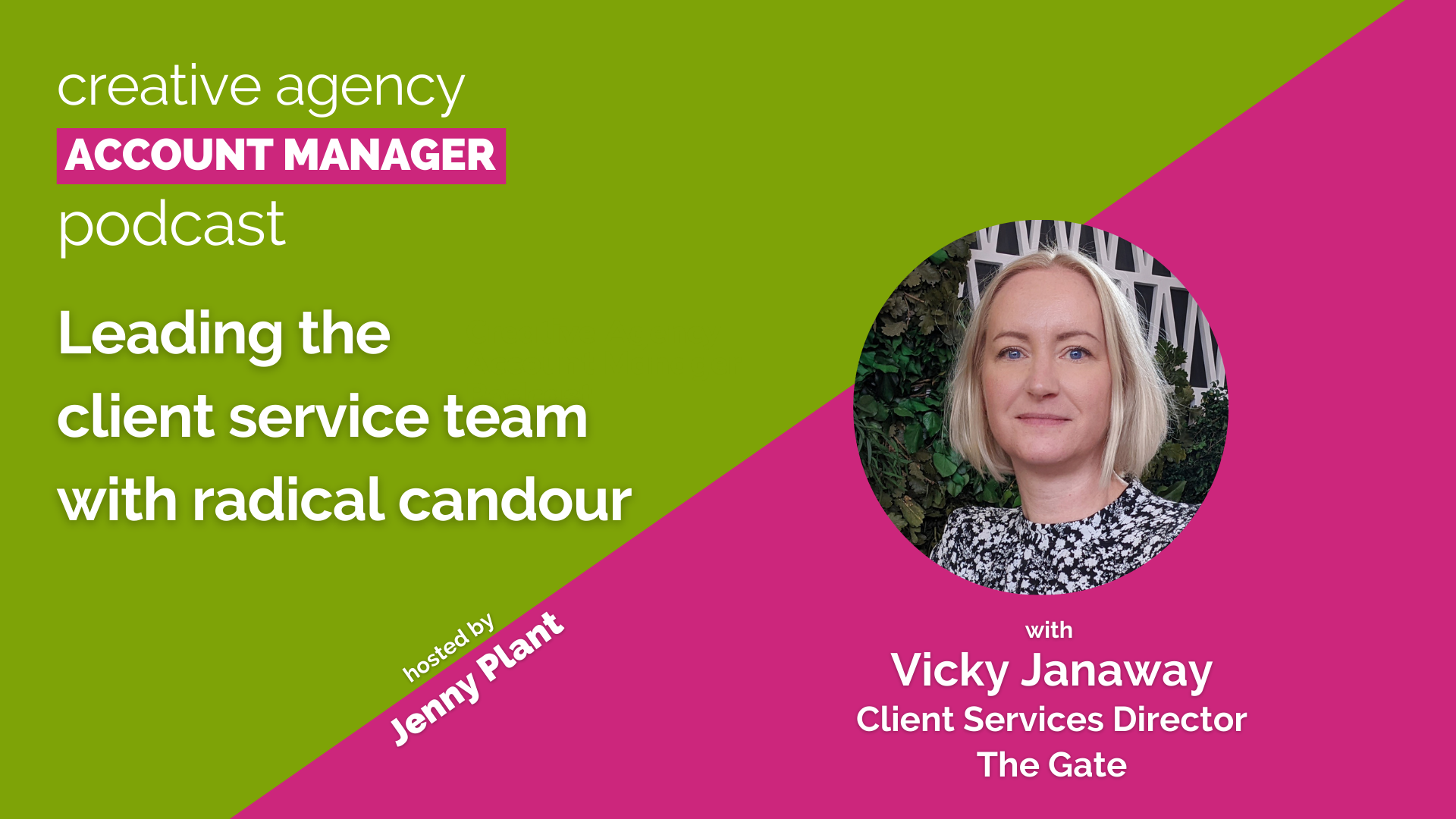 Leading the client service team with radical candour, with Vicky Janaway