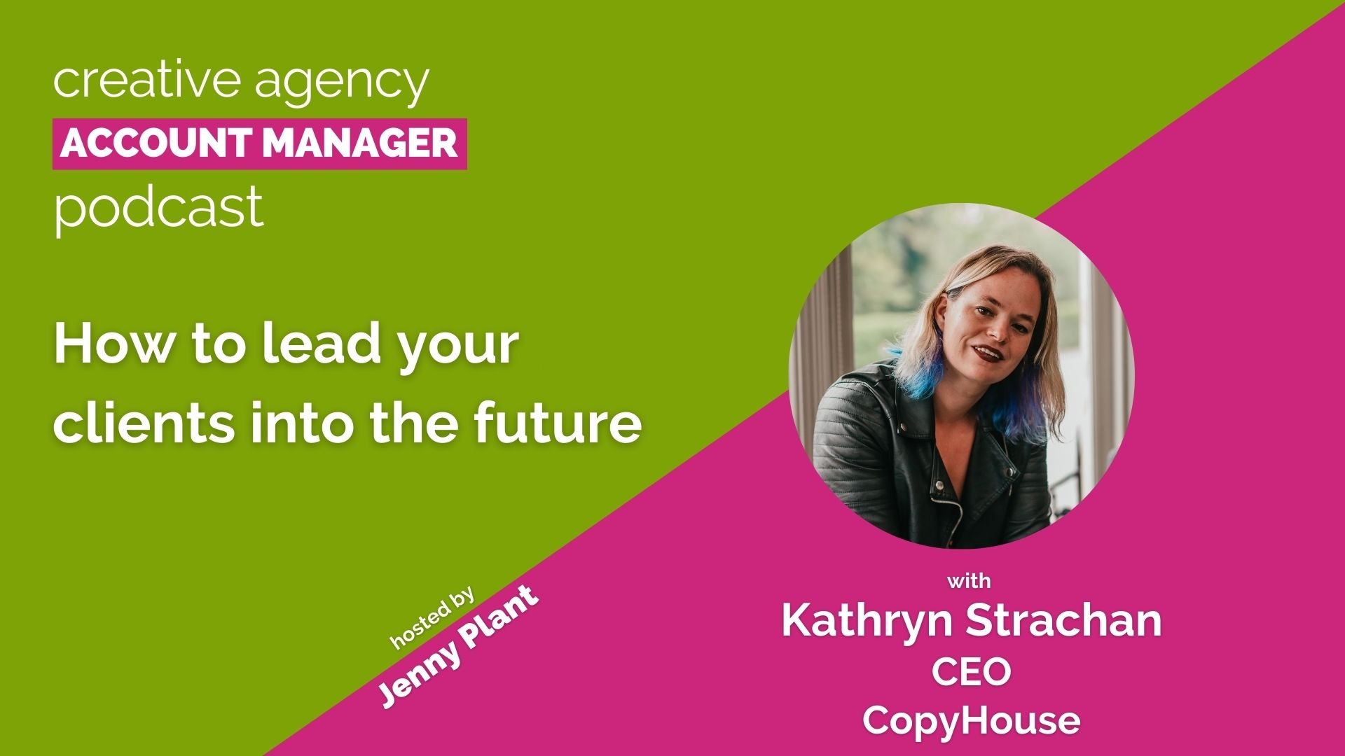 How to lead your clients into the future, with Kathryn Strachan