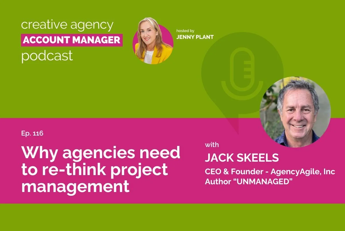 Why agencies need to re-think project management, with Jack Skeels