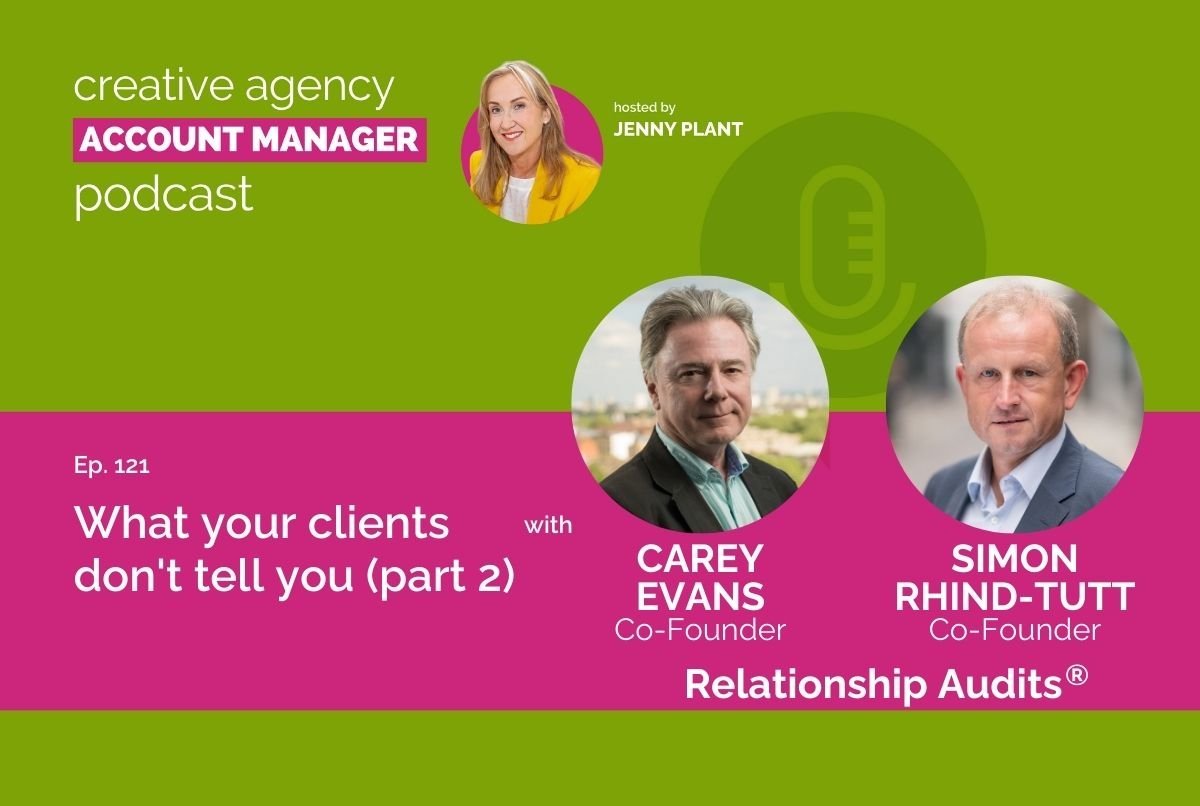 What your clients don't tell you (part 2) with Carey Evans & Simon Rhind-Tutt
