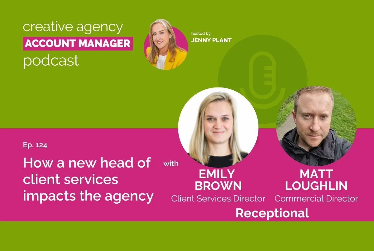 How a new head of client services impacts the agency, with Emily Brown & Matt Loughlin