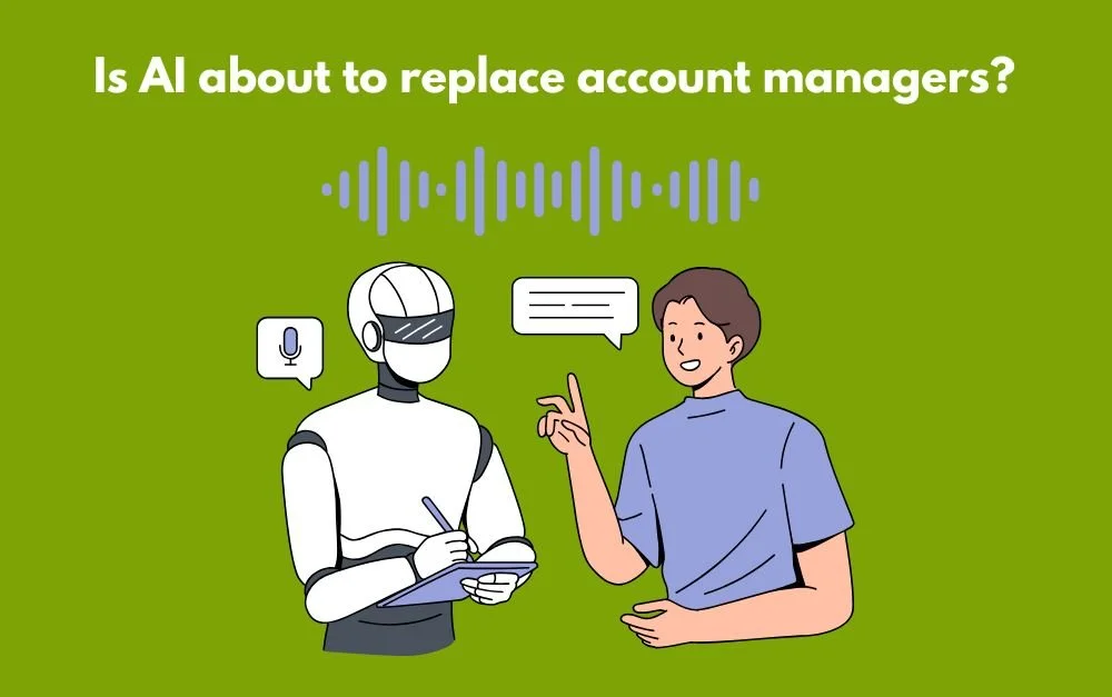 Is AI about to replace account managers?