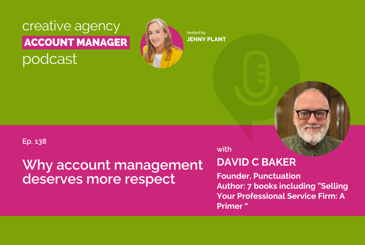 Why account management deserves more respect, with David C. Baker