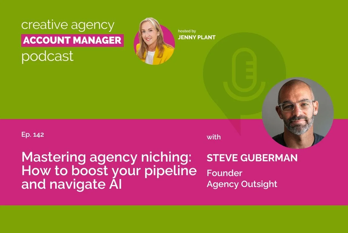 Mastering agency niching: How to boost your pipeline and navigate AI, with Steve Guberman