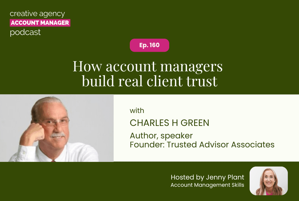 How account managers build real client trust, with Charles H Green ...