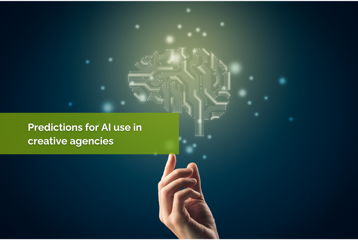 My predictions on AI use in creative agencies - AI is no longer a 'nice to have'