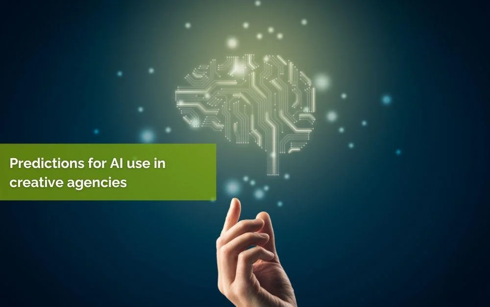 My predictions on AI use in creative agencies - AI is no longer a 'nice to have'